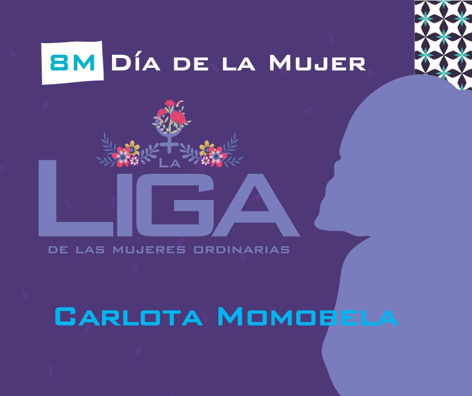 8M: La Liga de las Mujeres Ordinarias: Carlota, cabecera