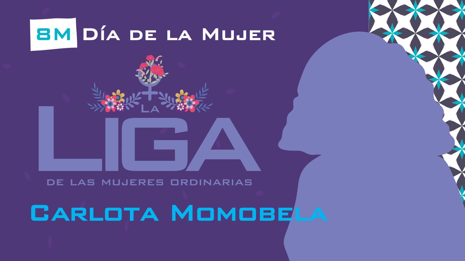 8M: La Liga de las Mujeres Ordinarias